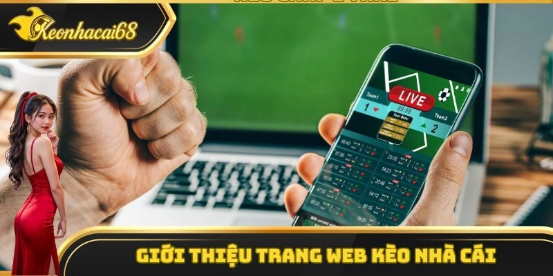 Giới thiệu chuyên trang thể thao Kèo Nhà Cái trực tuyến